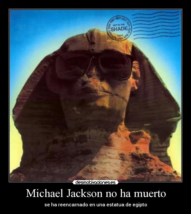 Michael Jackson no ha muerto - se ha reencarnado en una estatua de egipto