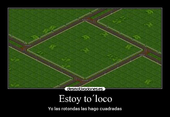 carteles estoy toloco desmotivaciones