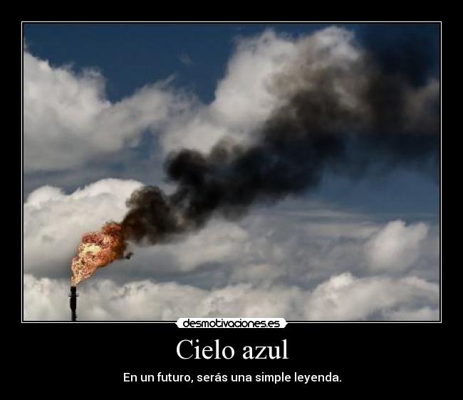 carteles cielo azul contaminacion leyenda zorra implakable desmotivacion desmotivaciones