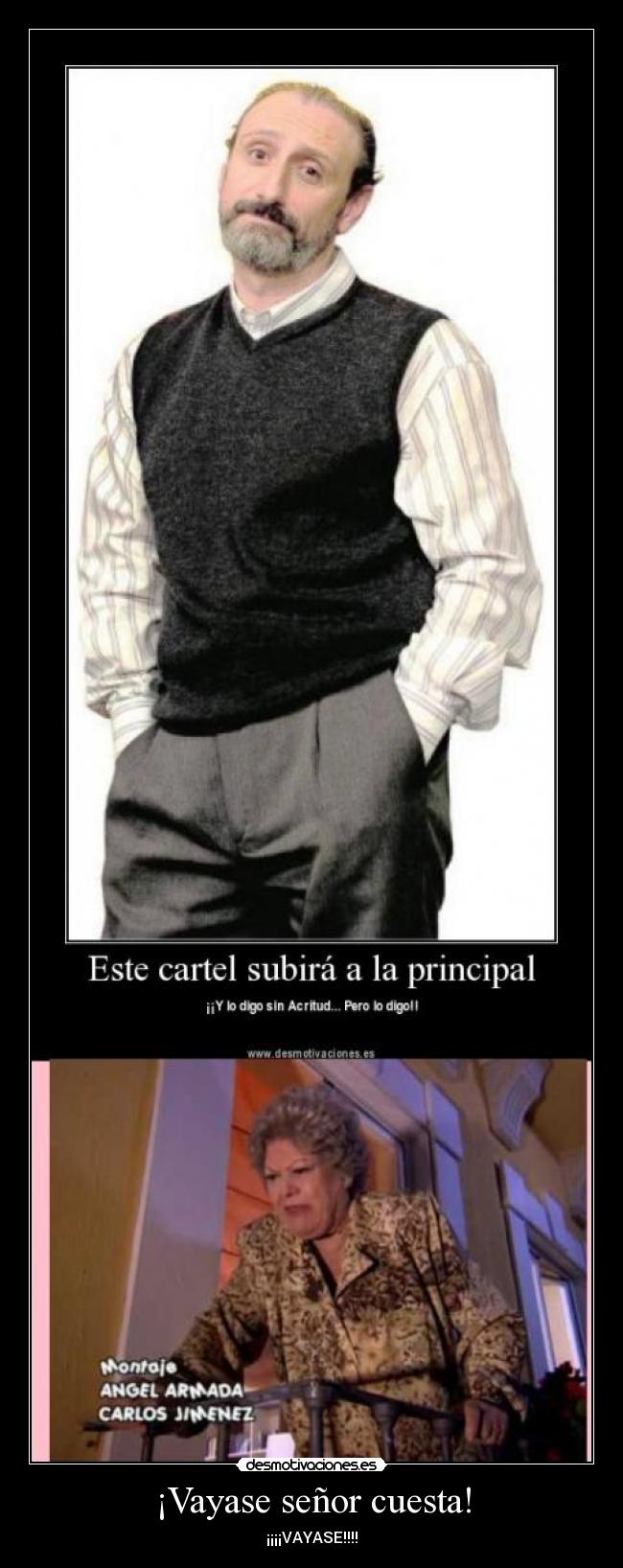 ¡Vayase señor cuesta! -