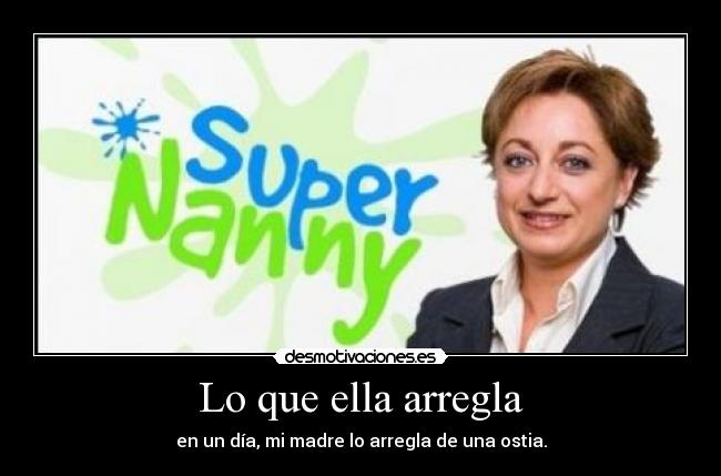 carteles madre supernanny desmotivaciones