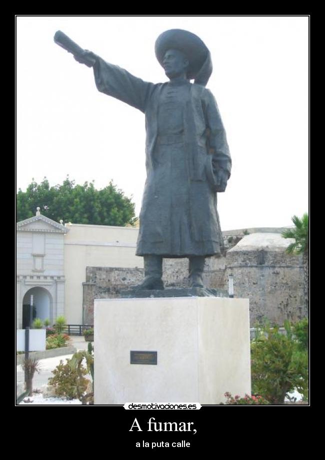 A fumar, - a la puta calle
