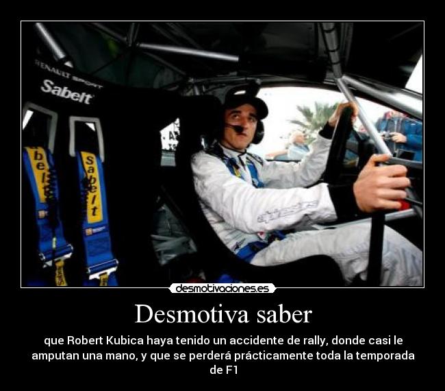 carteles desmotiva sar que robert kubica rally rallye accidente amputar mano desmotivaciones