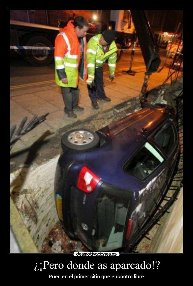 ¿¡Pero donde as aparcado!? - 
