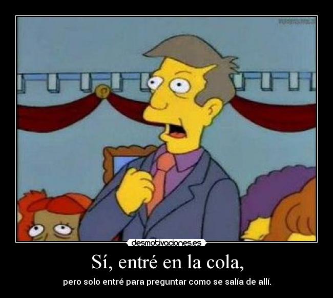 carteles seymour skinner simpsons entrar cola preguntar salir desmotivaciones