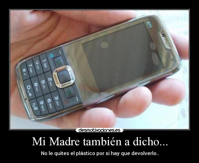 Mi Madre también a dicho... - 