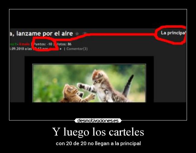 Y luego los carteles - con 20 de 20 no llegan a la principal