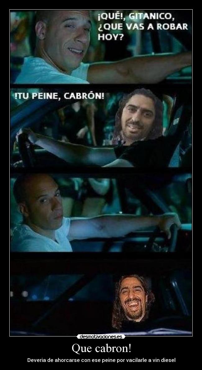 Que cabron! -