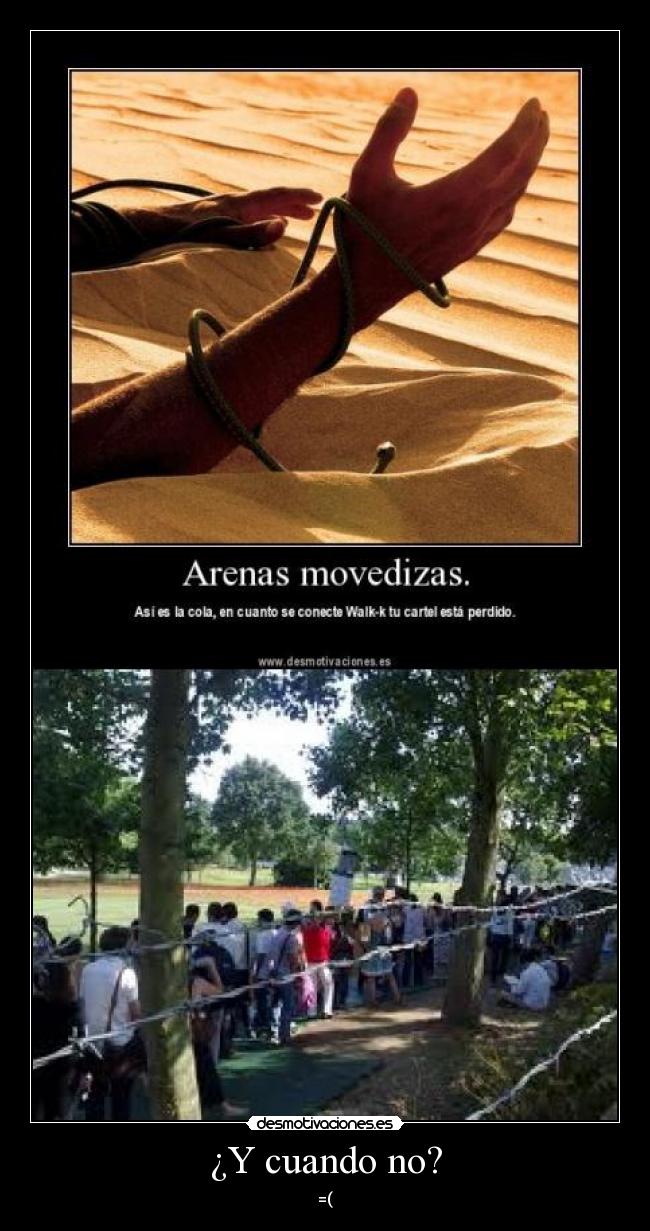 ¿Y cuando no? - =(