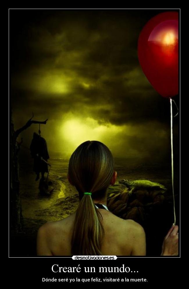 Crearé un mundo... -