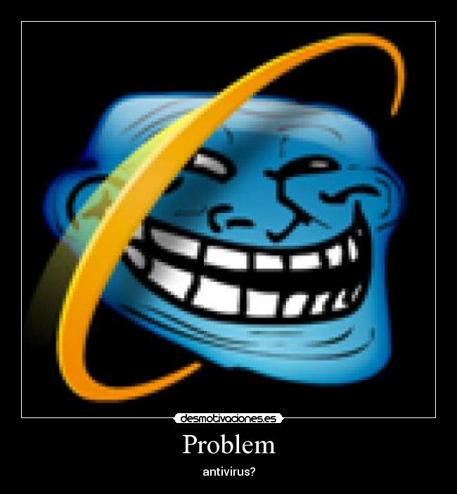 carteles trollface internet explorer antivirus desmotivaciones