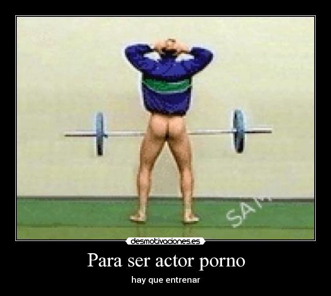 Para ser actor porno - hay que entrenar