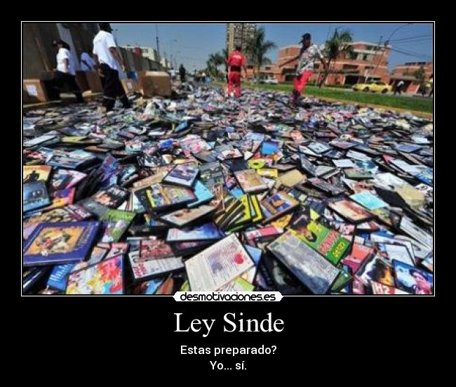 Ley Sinde - Estas preparado?
Yo... sí.