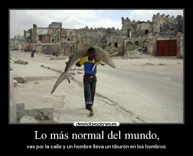 Lo más normal del mundo, -