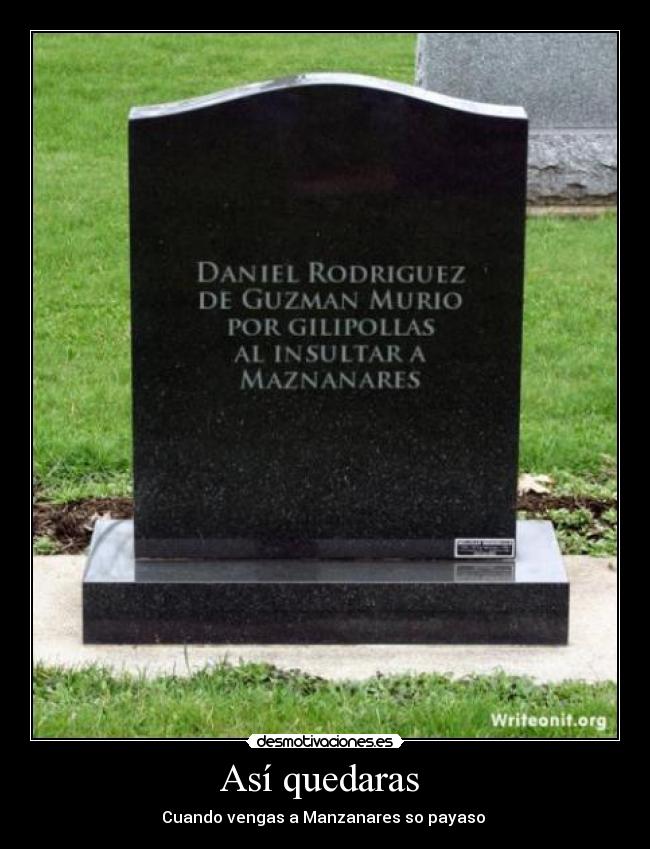 Así quedaras  - Cuando vengas a Manzanares so payaso 