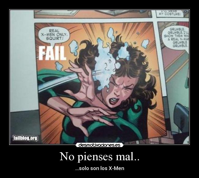 No pienses mal.. - ...solo son los X-Men