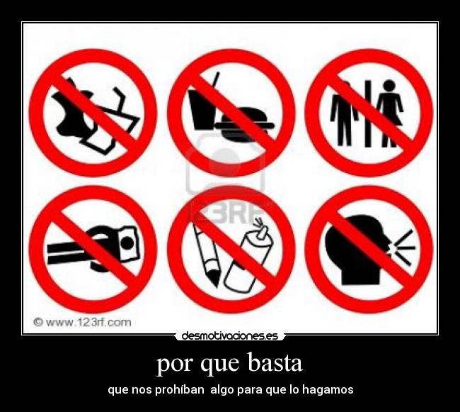 por que basta - que nos prohíban  algo para que lo hagamos