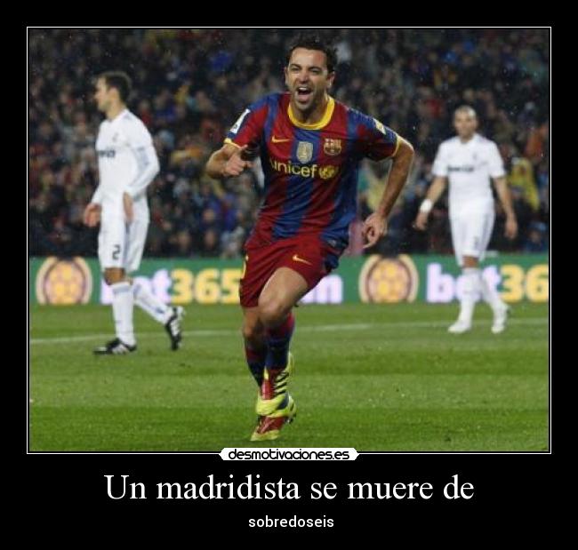 Un madridista se muere de -