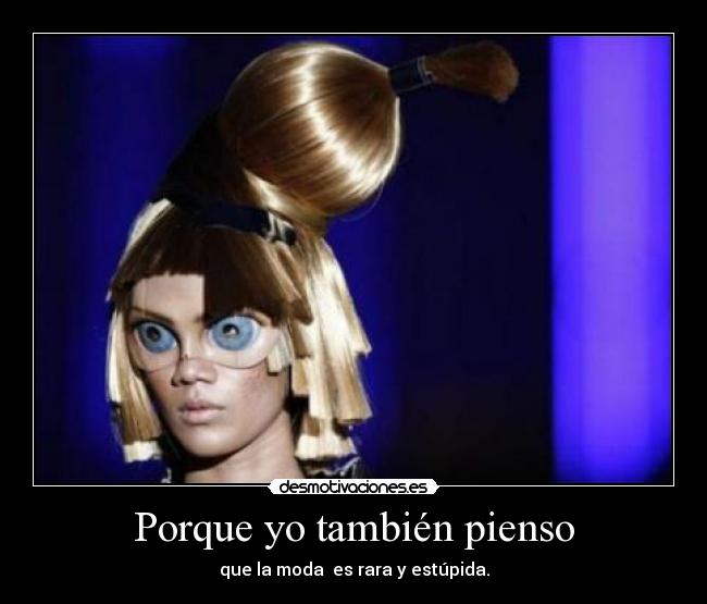 carteles moda creo pelos raros lentes raros desmotivaciones