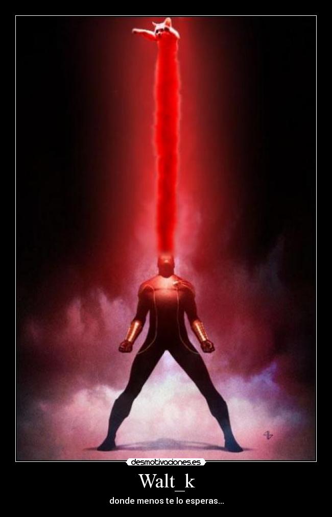Walt_k - donde menos te lo esperas...