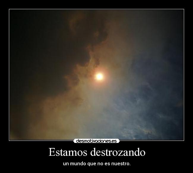 Estamos destrozando -