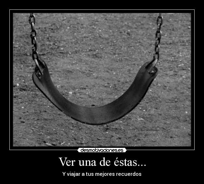 Ver una de éstas... - Y viajar a tus mejores recuerdos