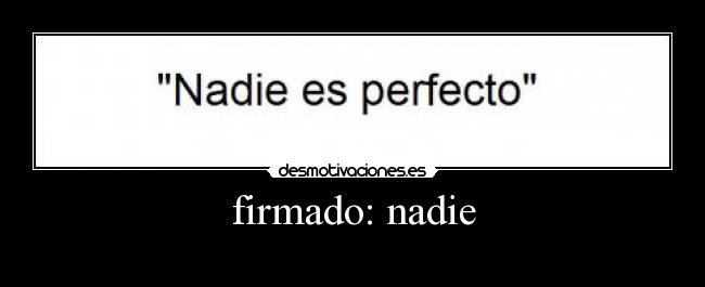 firmado: nadie -