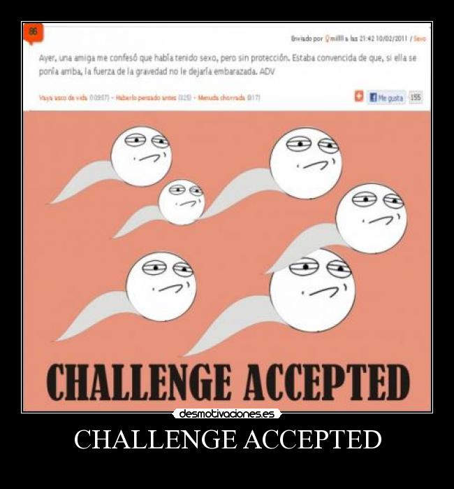 CHALLENGE ACCEPTED - 