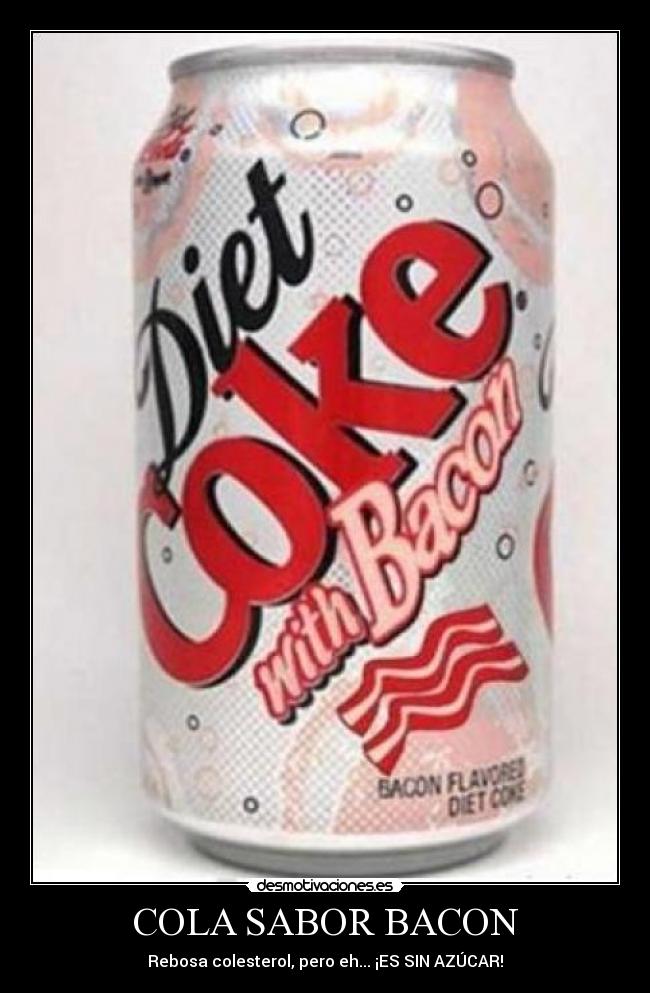 carteles cola sabor bacon desmotivaciones
