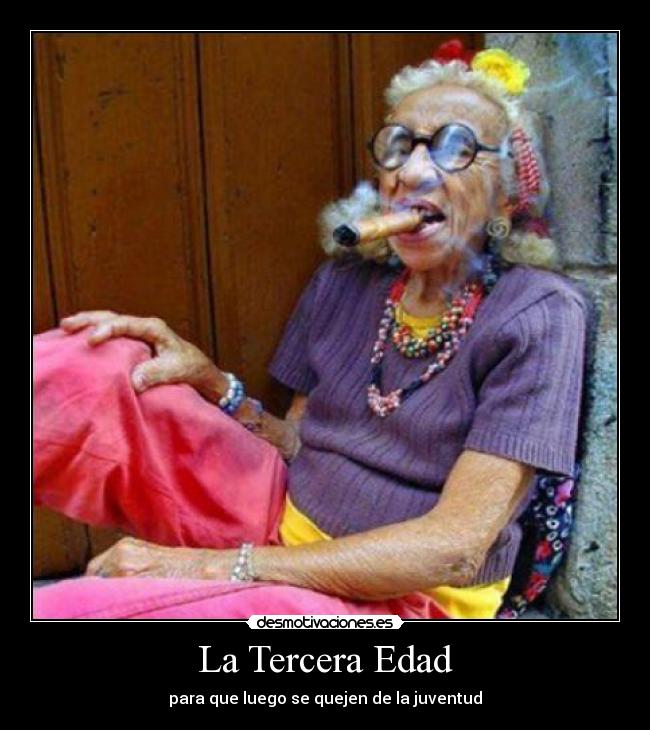 La Tercera Edad - para que luego se quejen de la juventud