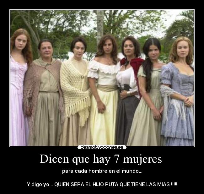 Dicen que hay 7 mujeres -
