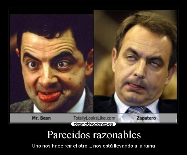 Parecidos razonables - Uno nos hace reir el otro ... nos está llevando a la ruina