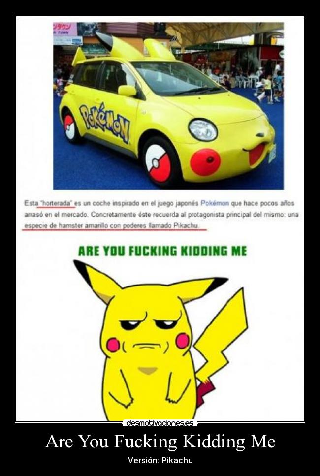 Are You Fucking Kidding Me - Versión: Pikachu
