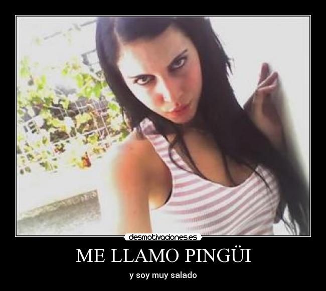 ME LLAMO PINGÜI - y soy muy salado