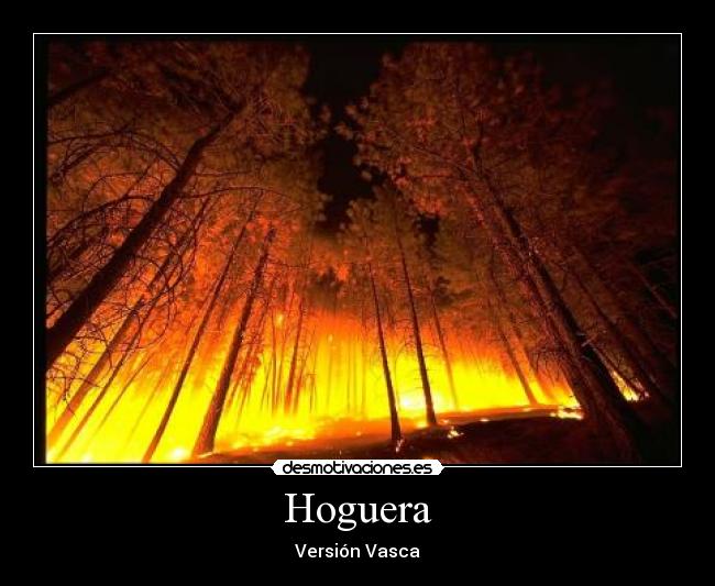 carteles incendio forestal hoguera version vasca desmotivaciones