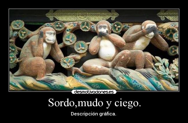 Sordo,mudo y ciego. - Descripción gráfica.