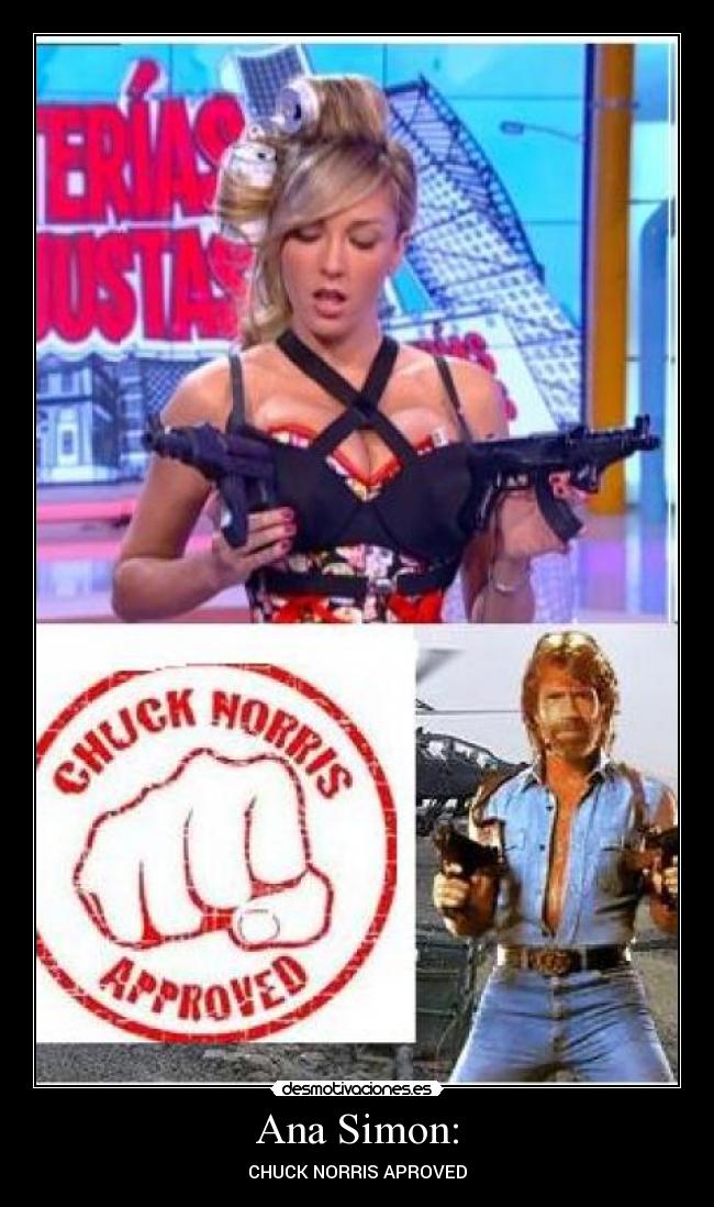 Ana Simon: - CHUCK NORRIS APROVED