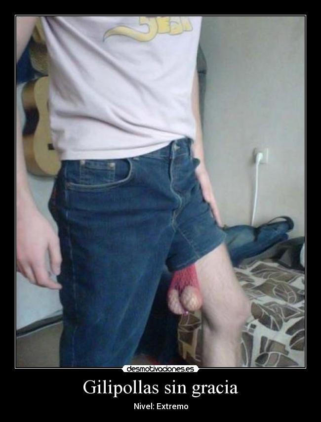 Gilipollas sin gracia - 