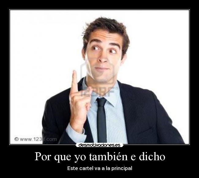 Por que yo también e dicho - Este cartel va a la principal