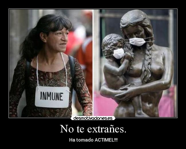 No te extrañes. - Ha tomado ACTIMEL!!!