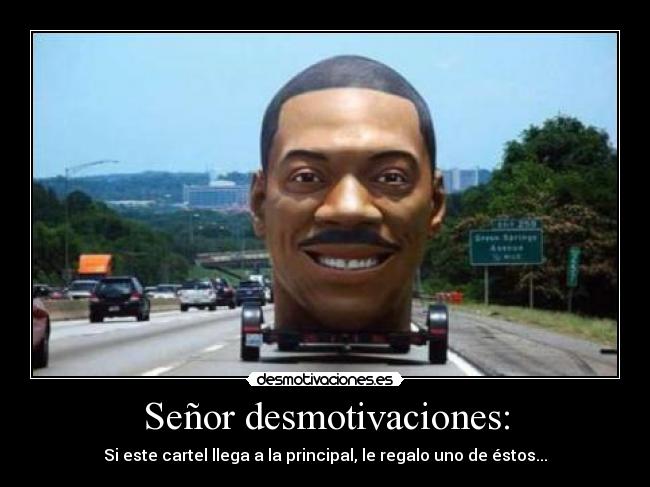 Señor desmotivaciones: -
