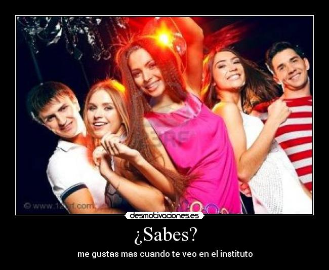¿Sabes? -