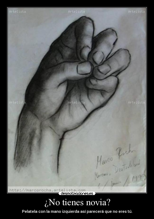 ¿No tienes novia? - Pelatela con la mano izquierda así parecerá que no eres tú.