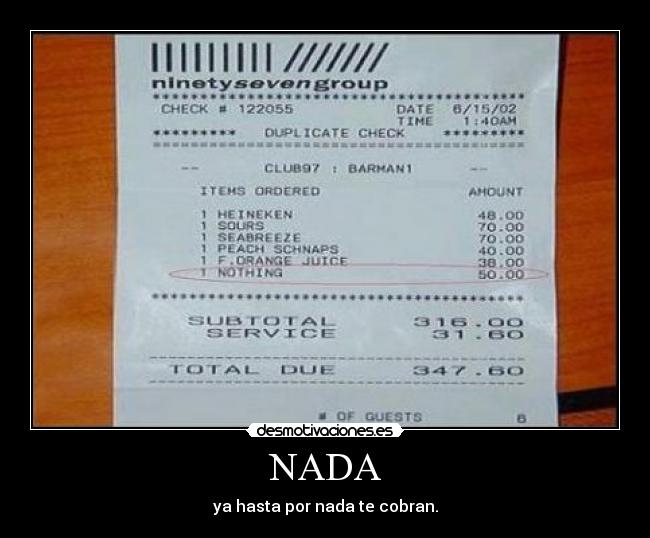 NADA - ya hasta por nada te cobran.