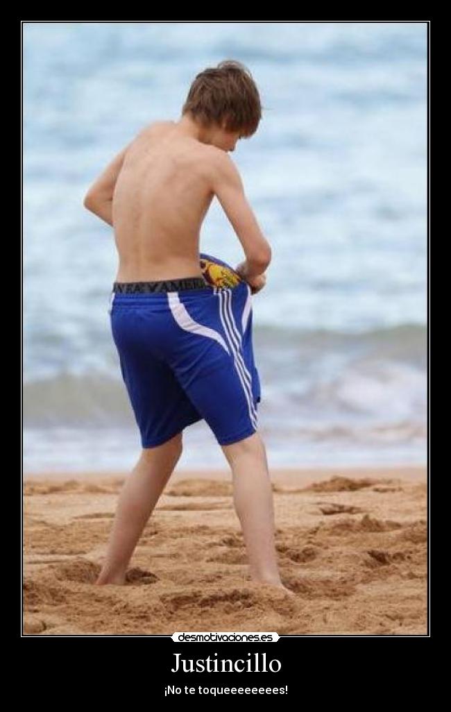 Justincillo - ¡No te toqueeeeeeees!