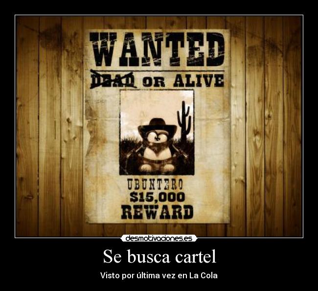 Se busca cartel - Visto por última vez en La Cola