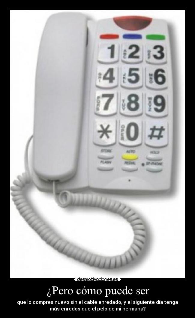 ¿Pero cómo puede ser -