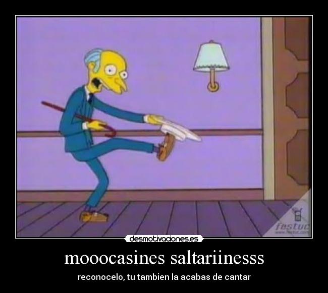 mooocasines saltariinesss - reconocelo, tu tambien la acabas de cantar