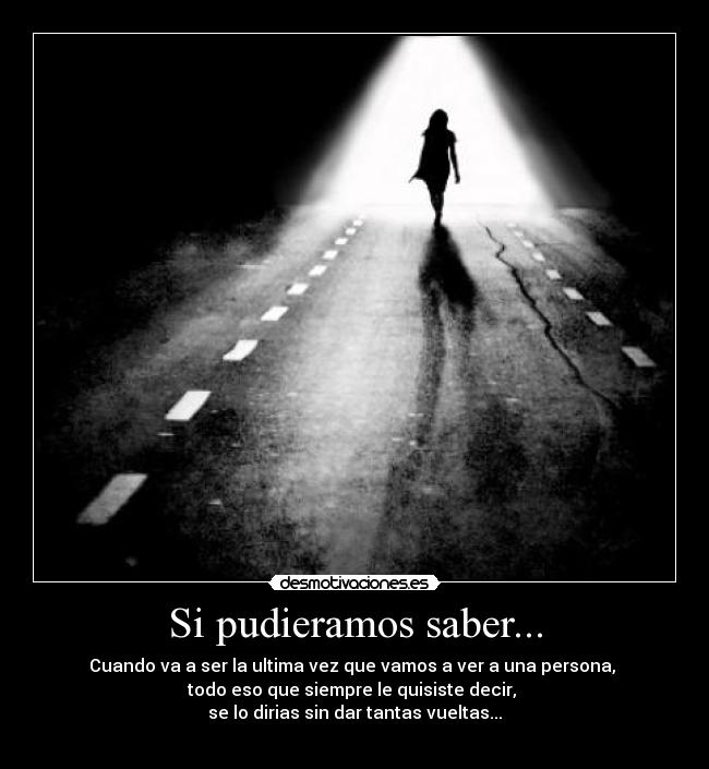Si pudieramos saber... -