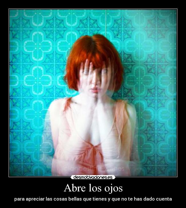 carteles ojos apreciar cosas bellas tener cuenta abrir mirada desmotivaciones